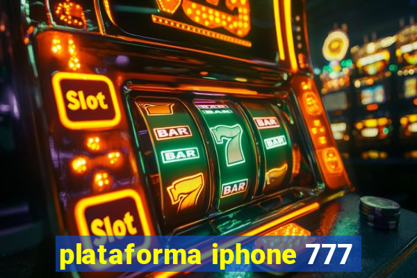 plataforma iphone 777